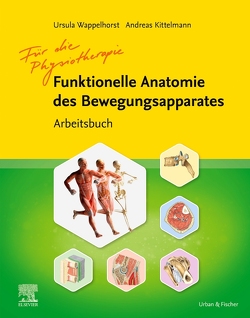 Funktionelle Anatomie des Bewegungsapparates – Arbeitsbuch von Kittelmann,  Andreas, Wappelhorst,  Ursula
