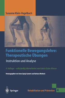 Funktionelle Bewegungslehre: Therapeutische Übungen von Eicke-Wieser,  K., Klein-Vogelbach,  Susanne, Pfefferli-Hügin,  V., Spirgi-Gantert,  Irene, Werbeck,  Barbara, Zinn,  W.M.