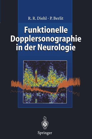 Funktionelle Dopplersonographie in der Neurologie von Aaslid,  R., Berlit,  Peter, Diehl,  Rolf R.