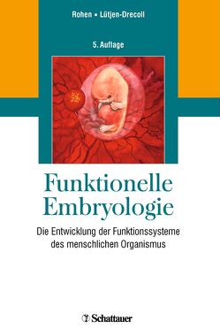 Funktionelle Embryologie von Lütjen-Drecoll,  Elke, Rohen,  Johannes W