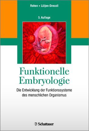 Funktionelle Embryologie von Lütjen-Drecoll,  Elke, Rohen,  Johannes W