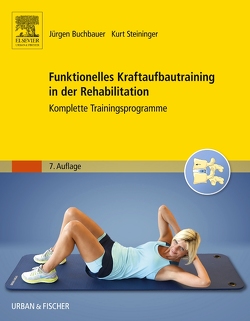 Funktionelles Kraftaufbautraining in der Rehabilitation von Buchbauer,  Jürgen, Steininger,  Dagmar