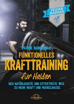 Funktionelles Krafttraining für Helden von Baboumian,  Patrik