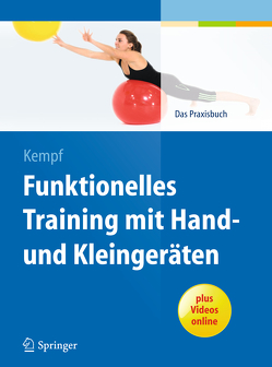 Funktionelles Training mit Hand- und Kleingeräten von Kempf,  Hans-Dieter