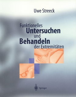 Funktionelles Untersuchen und Behandeln der Extremitäten von Streeck,  Uwe