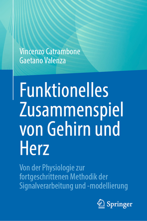 Funktionelles Zusammenspiel von Gehirn und Herz von Catrambone,  Vincenzo, Valenza,  Gaetano