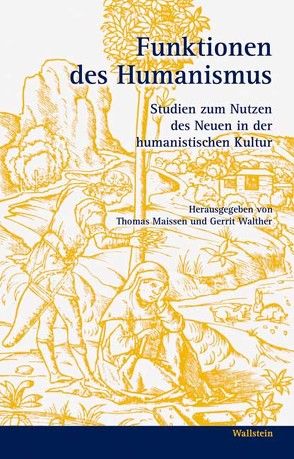 Funktionen des Humanismus von Maissen,  Thomas, Walther,  Gerrit