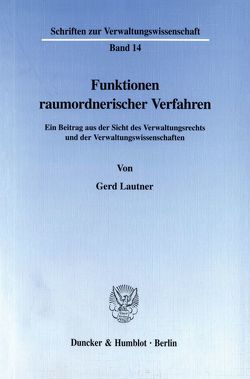 Funktionen raumordnerischer Verfahren. von Lautner,  Gerd