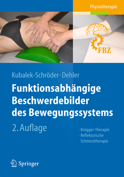 Funktionsabhängige Beschwerdebilder des Bewegungssystems von Dehler,  Frauke, Dehler,  Ralf, Kubalek-Schröder,  Sabine