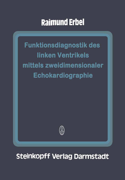 Funktionsdiagnostik des linken Ventrikels mittels zweidimensionaler Echokardiographie von Erbel,  R.