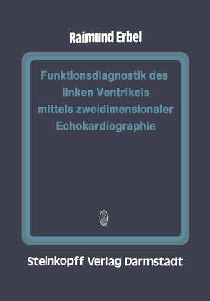 Funktionsdiagnostik des linken Ventrikels mittels zweidimensionaler Echokardiographie von Erbel,  R.