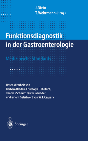 Funktionsdiagnostik in der Gastroenterologie von Braden,  B., Caspary,  W. F., Dietrich,  C. F., Schmitt,  T., Schröder,  O., Stein,  J., Wehrmann,  Till