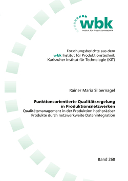 Funktionsorientierte Qualitätsregelung in Produktionsnetzwerken von Silbernagel,  Rainer Maria