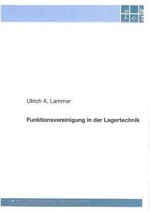 Funktionsvereinigung in der Lagertechnik von Lammer,  Ulrich A.