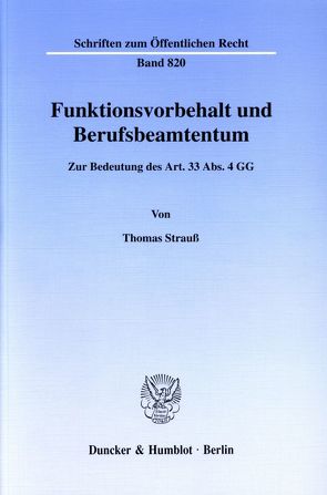 Funktionsvorbehalt und Berufsbeamtentum. von Strauß,  Thomas