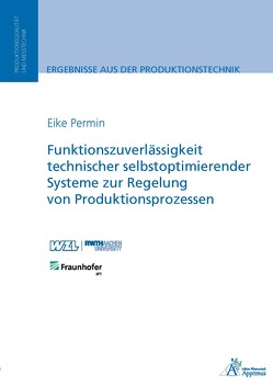 Funktionszuverlässigkeit technischer selbstoptimierender Systeme zur Regelung von Produktionsprozessen von Permin,  Eike