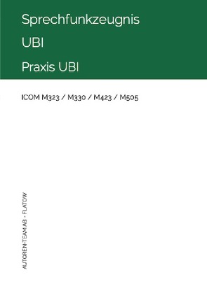 Sprechfunkzeugnis UBI – ICOM M323 / M330 / M423 / M505 von AB - Flatow,  Autoren-Team