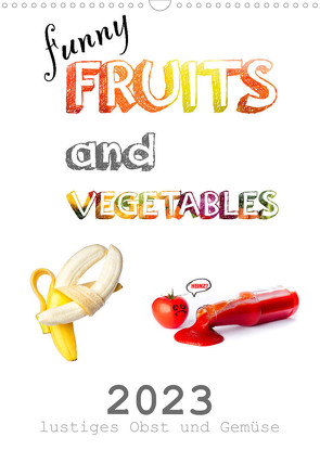 funny FRUITS and VEGETABLES – lustiges Obst und Gemüse (Wandkalender 2023 DIN A3 hoch) von Boom,  Daniel