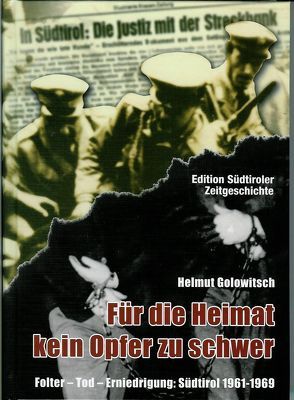 Für die Heimat kein Opfer zu schwer von Golowitsch,  Hemut, Hartung,  Dr. Erhard, Hosp,  Dr Bruno, Kienesberger,  Peter, Mitterhofer,  Sepp