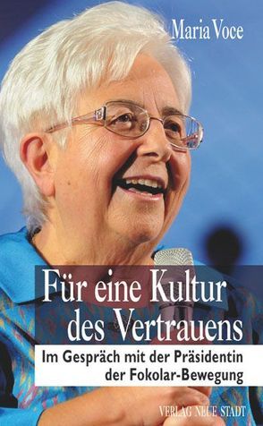 Für eine Kultur des Vertrauens von Griesmayr,  Gudrun, Liesenfeld,  Stefan, Lòriga,  Paolo, Schwind,  Joachim, Voce,  Maria, Zanzucchi,  Michele