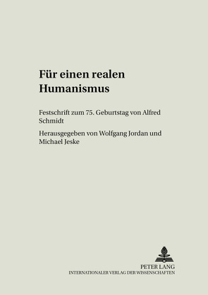 Für einen realen Humanismus von Jeske,  Michael, Jordan,  Wolfgang
