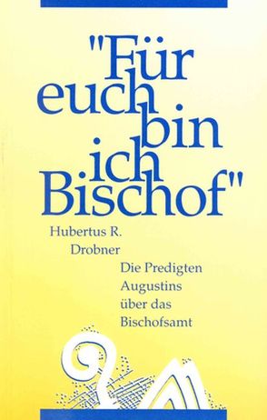 „Für Euch bin ich Bischof“ von Drobner,  Hubertus R.
