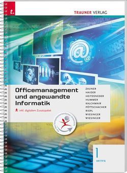 Officemanagement und angewandte Informatik 1 HF/TFS Office 2013 inkl. digitalem Zusatzpaket von Guttmann,  Doris, Haider,  Andrea, Heitzeneder,  Andrea, Hummer,  Elisabeth, Kalchmair,  Wolfgang, Pöttschacher,  Eva Christina, Riepl,  Andreas, Wiesinger,  Hubert, Wiesinger,  Irene