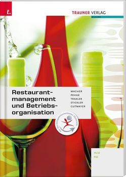 Restaurantmanagement und Betriebsorganisation von Derflinger-Traxler,  Elfriede, Gutmayer,  Wilhelm, Macher,  Roswitha, Pehak,  Sylvia, Stickler,  Hans