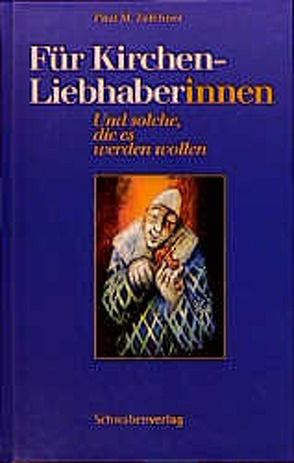 Für KirchenliebhaberInnen von Zulehner,  Paul M.