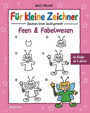 Für kleine Zeichner – Feen und Fabelwesen von Fauser,  Nico