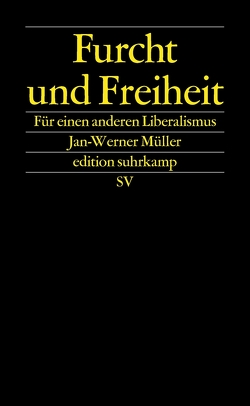 Furcht und Freiheit von Müller,  Jan-Werner