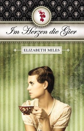 Furien-Trilogie – Im Herzen die Gier von Miles,  Elizabeth, Salzmann,  Birgit