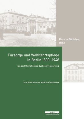 Fürsorge und Wohlfahrtspflege in Berlin 1800-1948 von Beck,  Margot, Bötticher,  Kerstin, Seeger,  Daniel