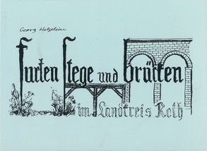 Furten, Stege und Brücken im Landkreis Roth von Hetzelein,  Georg, Hutzelmann,  Helmut