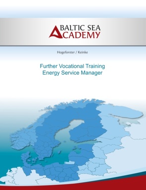 Further Vocational Training Energy Service Manager von .,  Baltic Sea Academy, Hogeforster,  Jürgen, Hogeforster,  Max, Keinke,  Kamilia