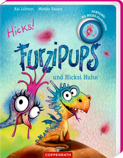 Furzipups und Hicksi Huhn (Pappbilderbuch) von Lüftner,  Kai, Rauers,  Wiebke