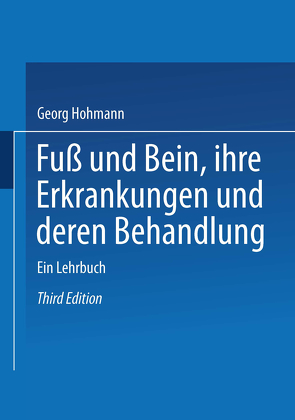 Fuß und Bein ihre Erkrankungen und deren Behandlung von Hohmann,  Georg