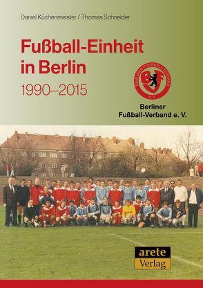 Fußball-Einheit in Berlin von Küchenmeister,  Daniel, Schneider,  Thomas