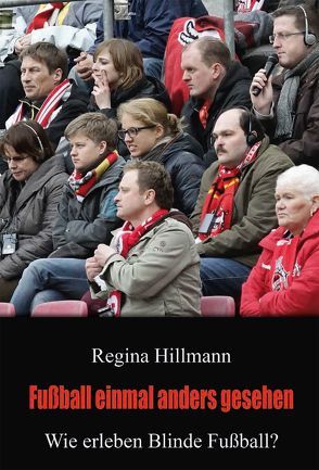 Fußball einmal anders gesehen von Hillmann,  Regina