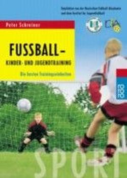 Fußball – Kinder- und Jugendtraining von Schreiner,  Peter