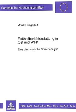 Fußballberichterstattung in Ost und West von Fingerhut,  Monika
