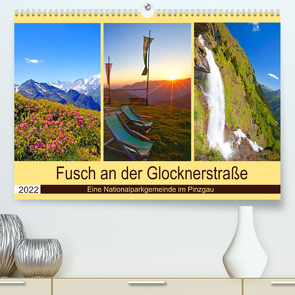 Fusch an der Glocknerstraße (Premium, hochwertiger DIN A2 Wandkalender 2022, Kunstdruck in Hochglanz) von Kramer,  Christa