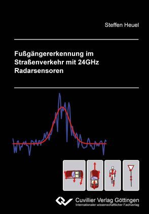 Fußgängererkennung im Straßenverkehr mit 24GHz Radarsensoren von Heuel,  Steffen