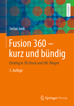 Fusion 360 – kurz und bündig von Junk,  Stefan