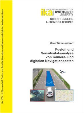 Fusion und Sensitivitätsanalyse von Kamera-und digitalen Navigationsdaten von Wimmershoff,  Marc