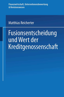 Fusionsentscheidung und Wert der Kreditgenossenschaft von Reicherter,  Matthias