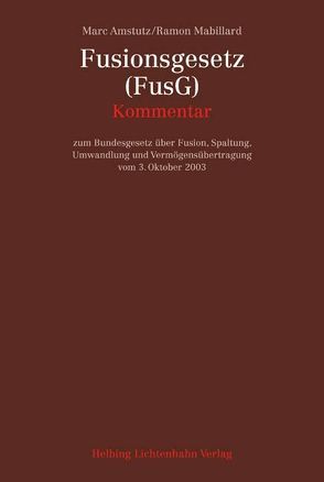 Fusionsgesetz (FusG) von Amstutz,  Marc, Mabillard,  Ramon