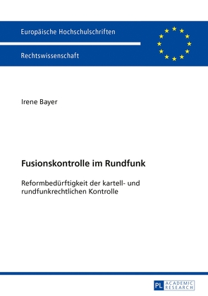 Fusionskontrolle im Rundfunk von Bayer,  Irene