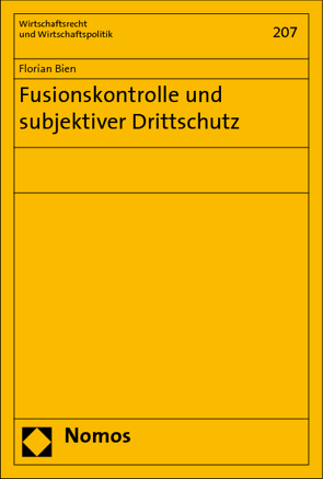 Fusionskontrolle und subjektiver Drittschutz von Bien,  Florian