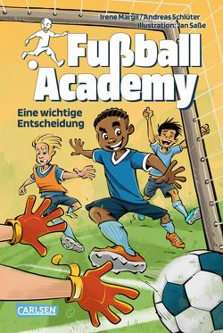 Fußball Academy 1: Eine wichtige Entscheidung von Margil,  Irene, Saße,  Jan, Schlüter,  Andreas